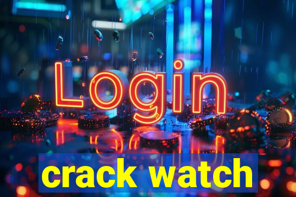 crack watch